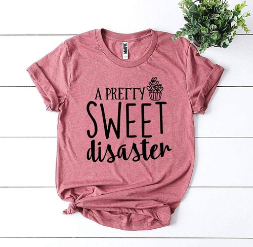 T-shirt Pretty Sweet Disaster
